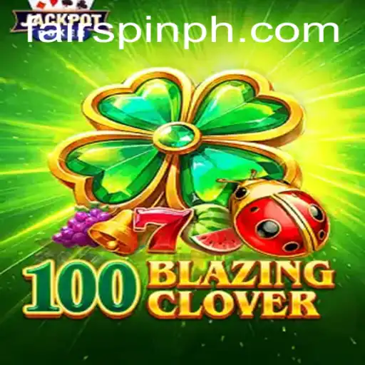Unleash the Excitement with 100BlazingClover: A Captivating Game by Fairspin
