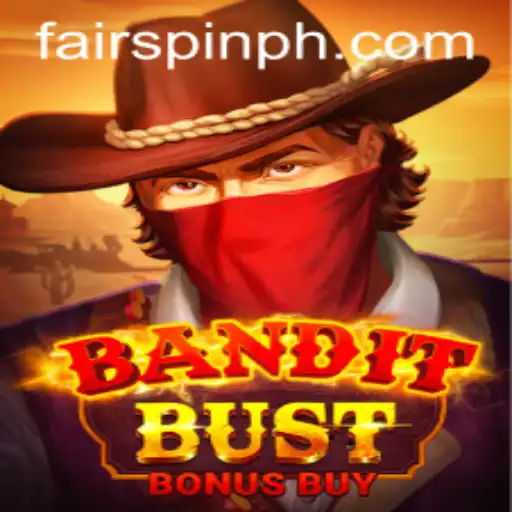 BanditBustBonusBuy: A Thrilling Gaming Experience on Fairspin